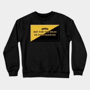 Ranger - Not for the weak Crewneck Sweatshirt